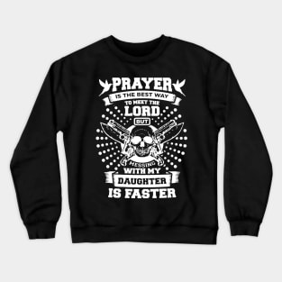 Don't mess with my daughter Crewneck Sweatshirt